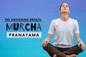 murcha pranayama or swooning breathing