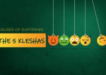 5 Kleshas: Causes of Suffering & How To Remove Them