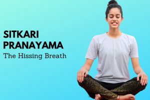 Sitkari Pranayama (Hissing Breath): Steps, Benefits & Precautions