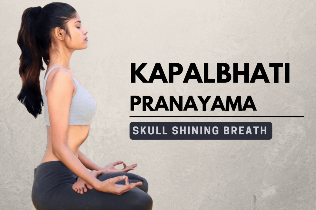 kapalbhati pranayama, steps, benefits & precautions
