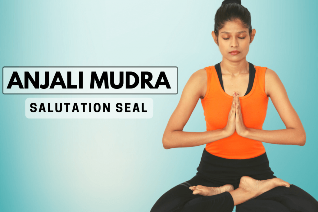 Yoga Mudras - Benefits and Uses