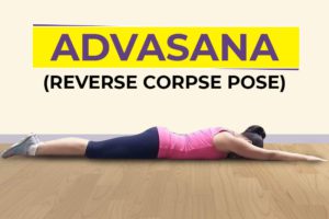 Advasana - reverse corpse pose