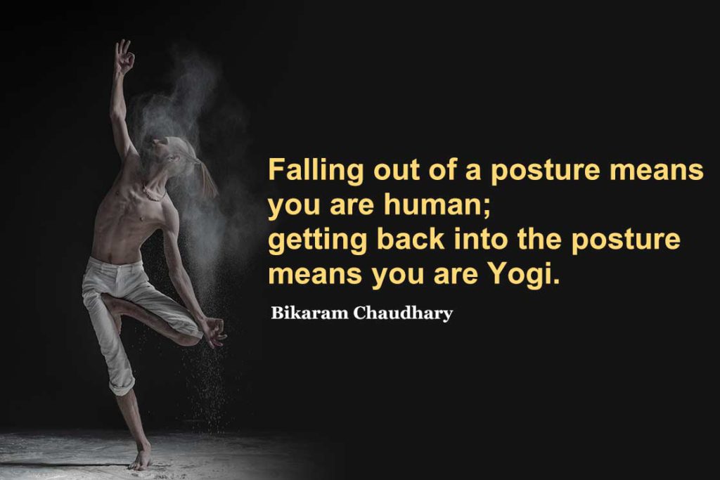 Yoga quotes about balance - Falling out of a posture means