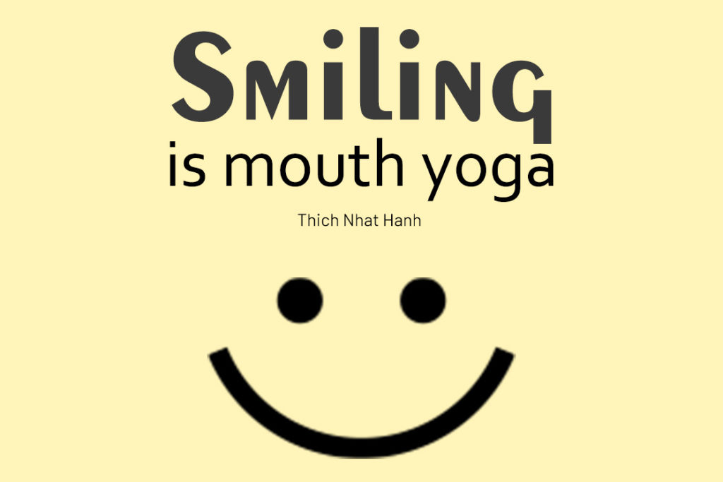 Funny Yoga Quote - Smiling is mouth yoga.