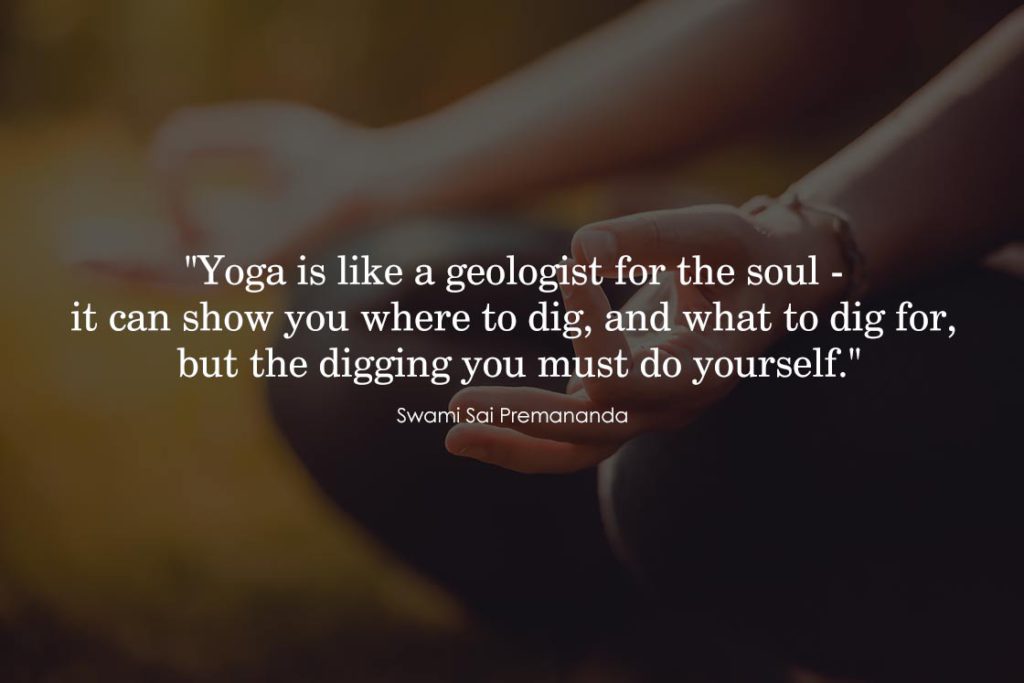 Inspirational Yoga Quote - Yoga is like a geologist for the soul