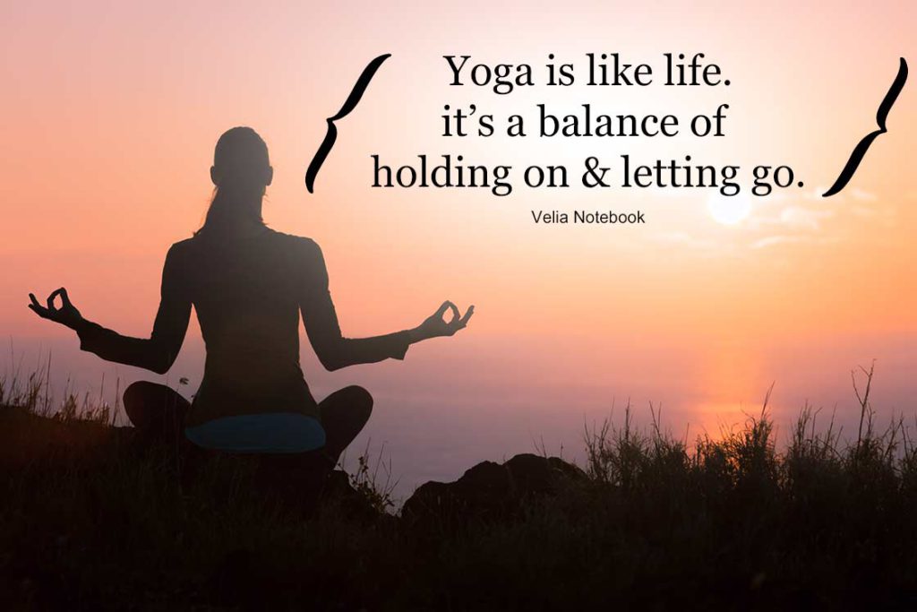 Yoga quotes about balance - Yoga is like life
