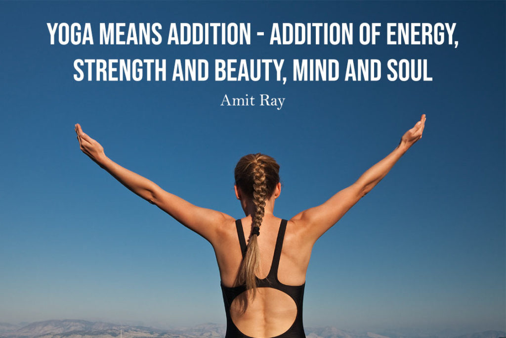 Strength yoga quote - Yoga means addition