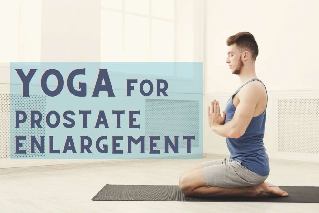 yoga for Prostate Enlargement (bph)
