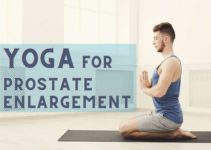 Yoga for Prostate Enlargement (BPH): 9 Best Poses that Benefits