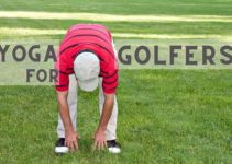 Yoga for Golfers: 9 Yoga Poses to Improve Golf Swing & Flexibility