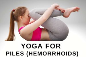 Yoga for Piles (Hemorrhoids): Everything You Need to Know