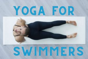 Yoga for Swimmers: 7 Poses to Improve Swimming Performance