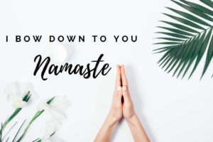Why Do We Say Namaste? The Greeting Science of Yoga