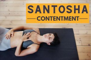 Santosha – The Second Niyama: Meaning & Ways to Practice