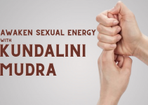 Kundalini Mudra – A Powerful Mudra to Awaken Sexual Energy