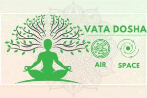 Beginner’s Guide to Vata Dosha: Symptoms, Causes and Tips to Balance