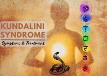 Kundalini Syndrome: Dangers of Kundalini Awakening (Symptoms & Treatment)