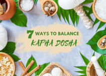 7 Ways to Balance Kapha Dosha: Diet, Herbs, Lifestyle Tips & More