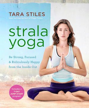 Strala Yoga- Be Strong, Focused & Ridiculously Happy from the Inside Out