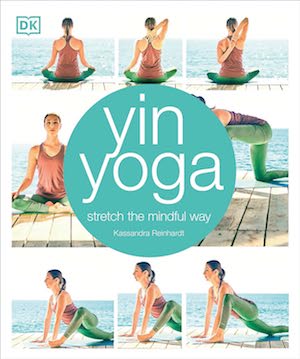 Yin Yoga- Stretch the Mindful Way book by Kassandra Reinhardt