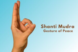 Shanti Mudra (Gesture of Peace): Benefits and Steps to Perform