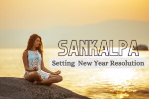 Sankalpa Yoga: A Guiding Light for New Year’s Resolutions