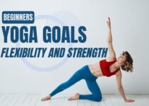 5 Yoga Goals for Beginners to Improve Flexibility and Strength